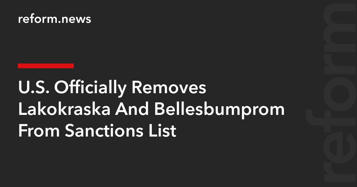 U.S. Officially Removes Lakokraska And Bellesbumprom From Sanctions List