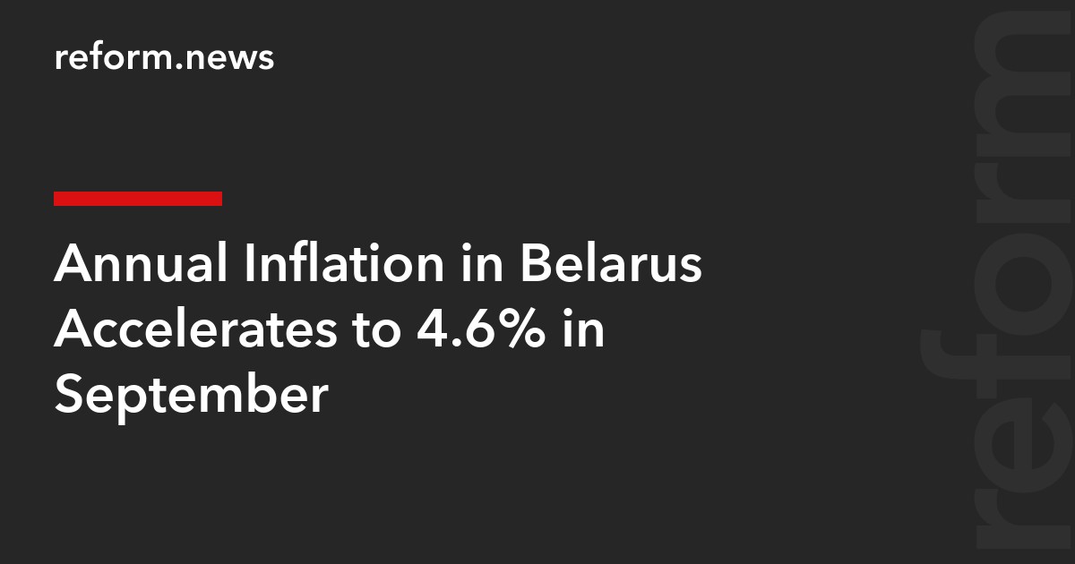 Annual Inflation in Belarus Accelerates to 4.6% in September